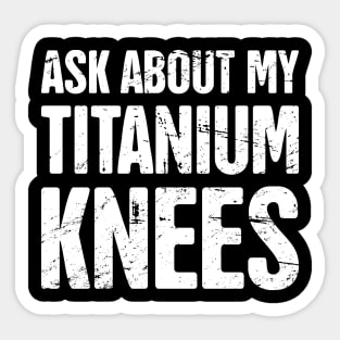 Titanium Knees | Joint Replacement Knee Surgery Sticker